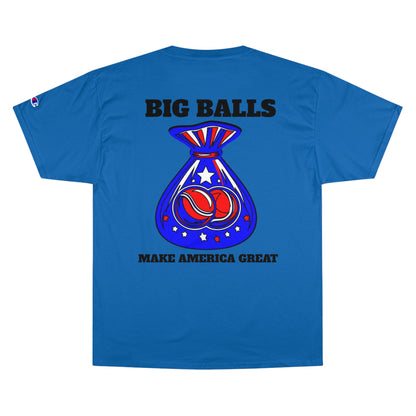 BIG BALLS MAKE AMERICA GREAT - Champion T-Shirt - Big Balls Design - Make America Great - Fun and Playful Tee