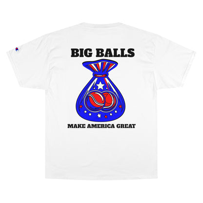 BIG BALLS MAKE AMERICA GREAT - Champion T-Shirt - Big Balls Design - Make America Great - Fun and Playful Tee