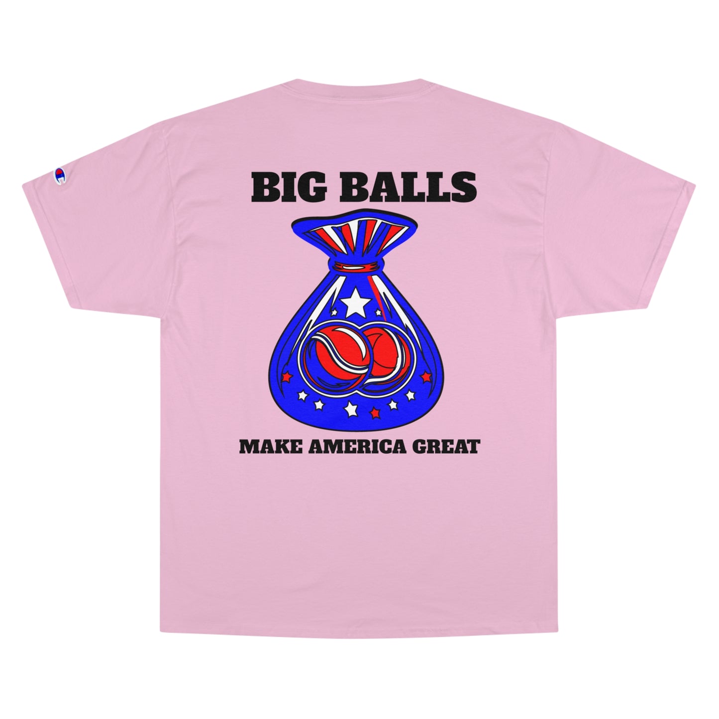 BIG BALLS MAKE AMERICA GREAT - Champion T-Shirt - Big Balls Design - Make America Great - Fun and Playful Tee